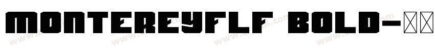MontereyFLF Bold字体转换